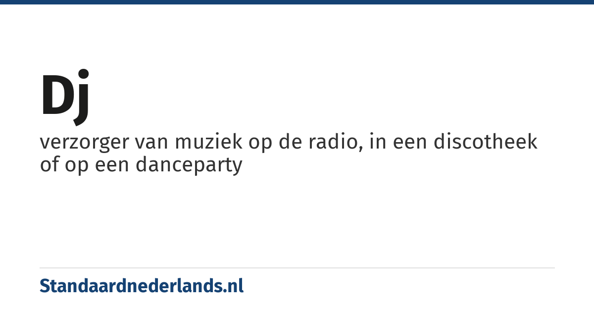 dj: verzorger van muziek op de radio, in een discotheek of op een danceparty