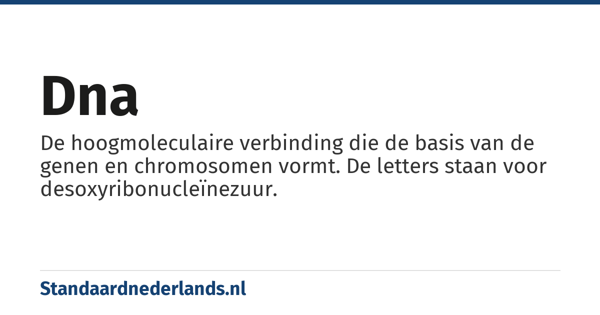 DNA: de afkorting voor desoxyribonucleic acid (desoxyribonucleïnezuur), een hoogmoleculaire verbinding als basis van de genen en chromosomen