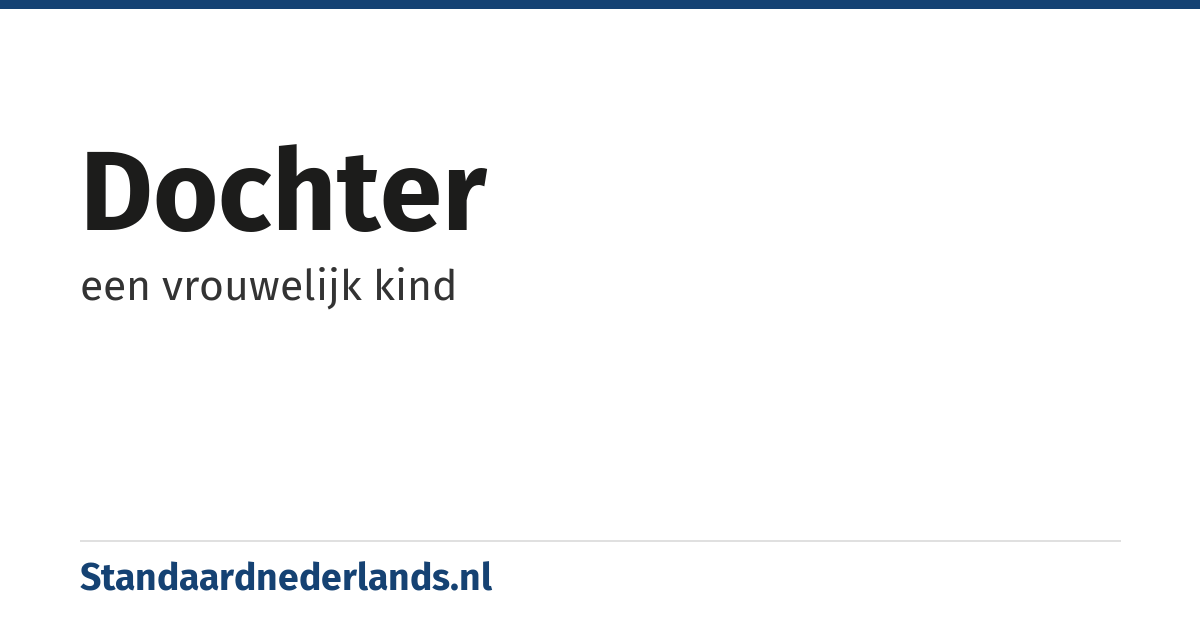 dochter: een vrouwelijk kind