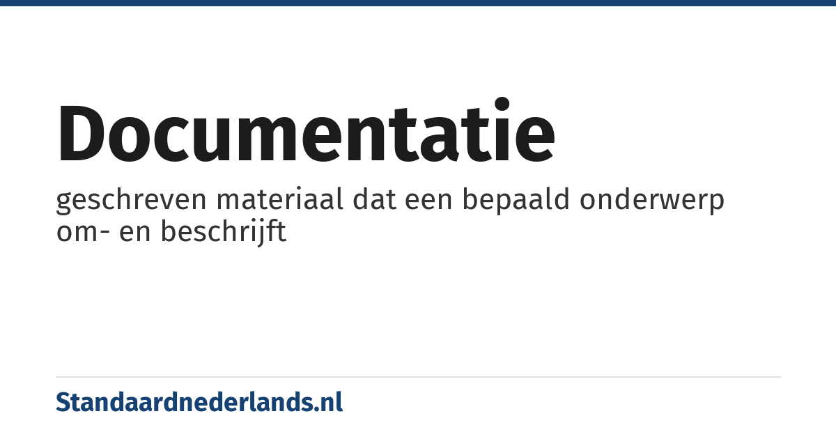 documentatie: geschreven materiaal dat een bepaald onderwerp om- en beschrijft