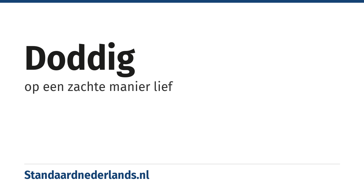 doddig: op een zachte manier lief