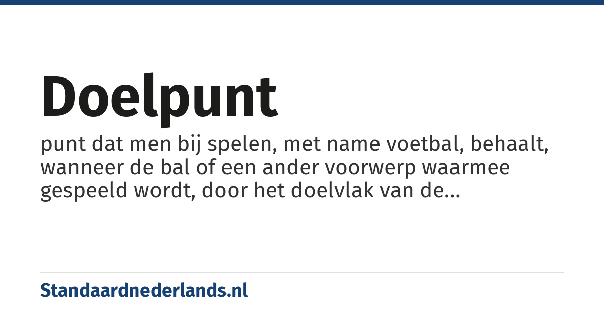 doelpunt: punt dat men bij spelen, met name voetbal, behaalt, wanneer de bal of een ander voorwerp waarmee gespeeld wordt, door het doelvlak van de tegenstander gaat
