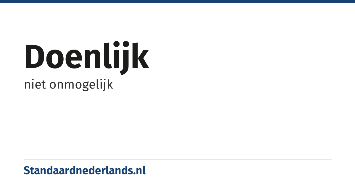 doenlijk: niet onmogelijk