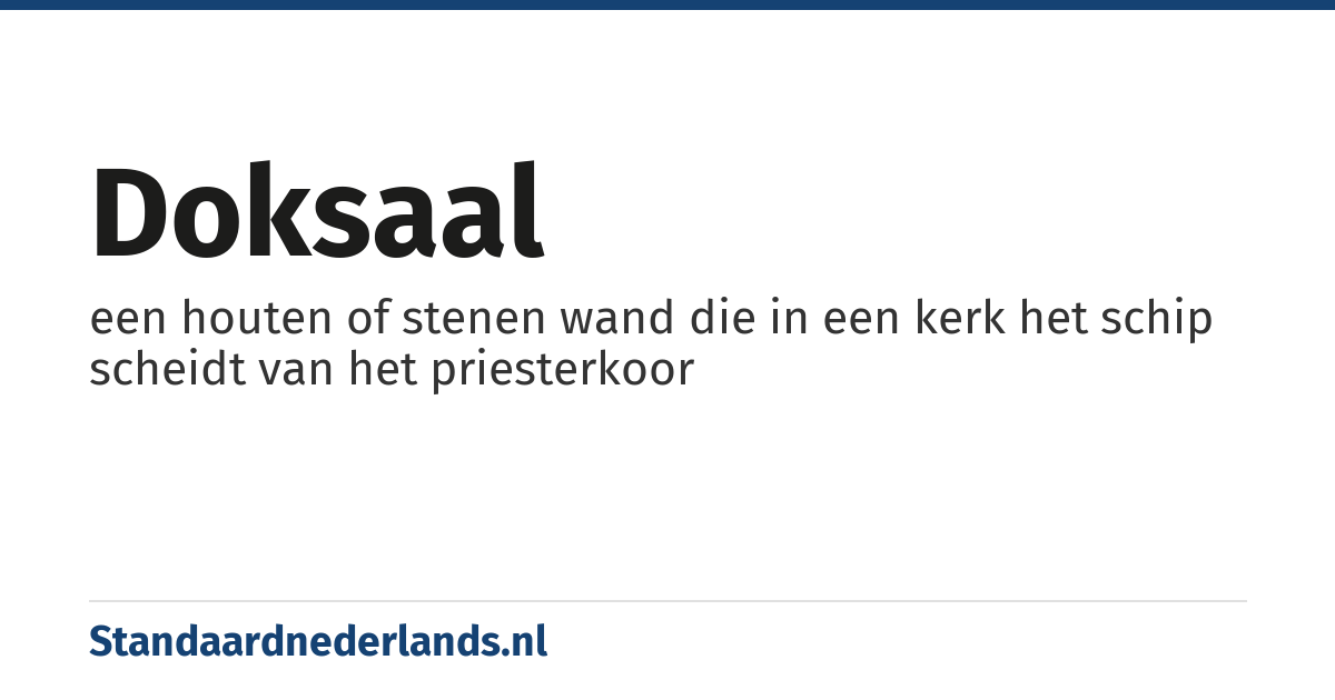 doksaal: een houten of stenen wand die in een kerk het schip scheidt van het priesterkoor