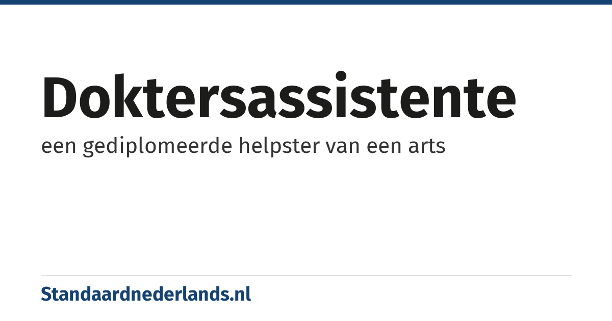 doktersassistente: een gediplomeerde helpster van een arts