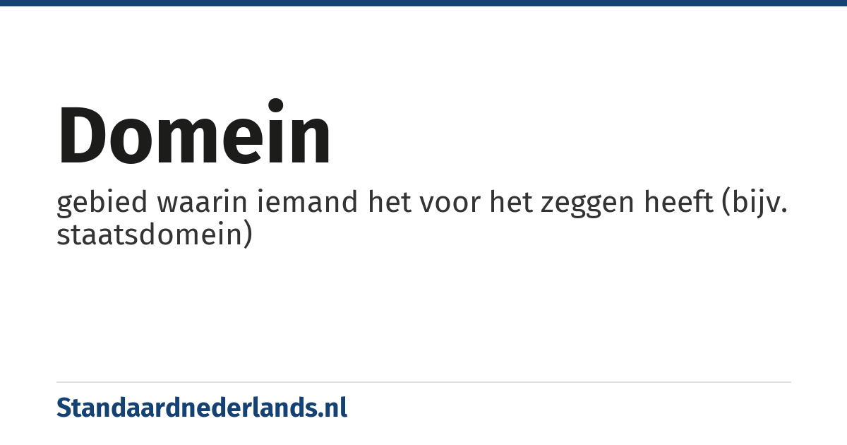 domein: gebied waarin iemand het voor het zeggen heeft (bijv. staatsdomein)