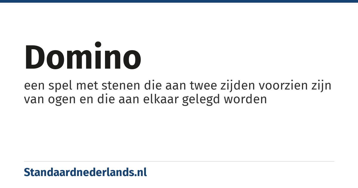 domino: een spel met stenen die aan twee zijden voorzien zijn van ogen en die aan elkaar gelegd worden