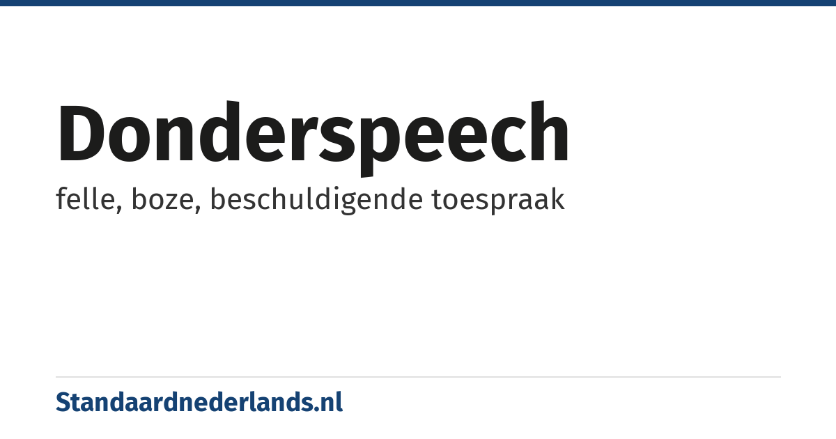 donderspeech: felle, boze, beschuldigende toespraak