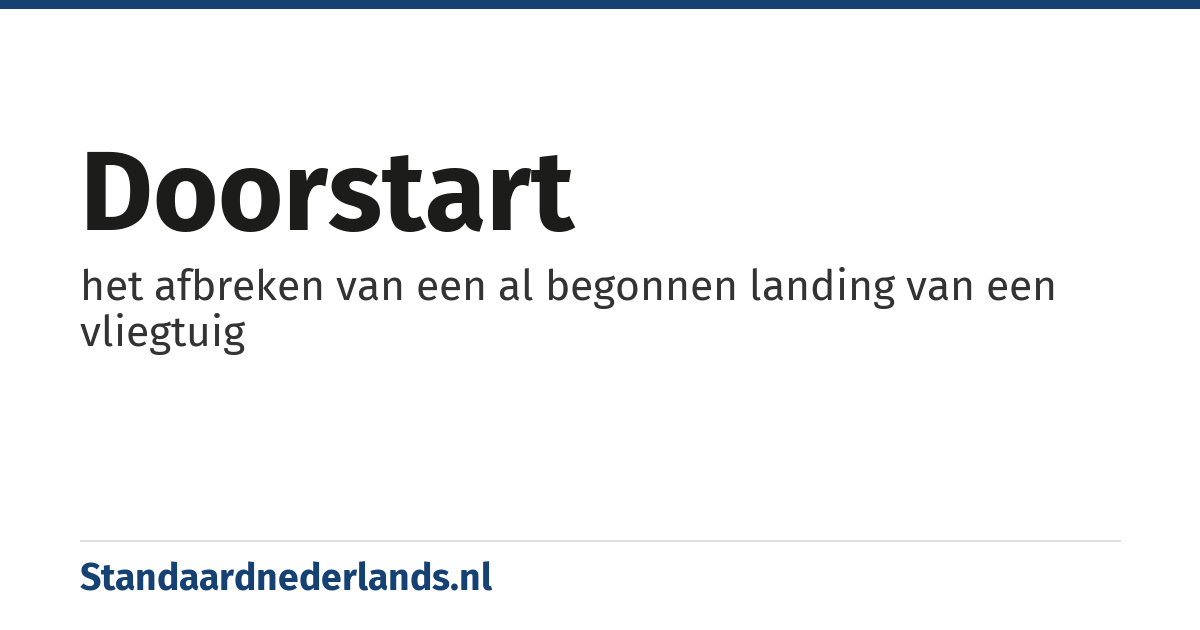 doorstart: het afbreken van een al begonnen landing van een vliegtuig
