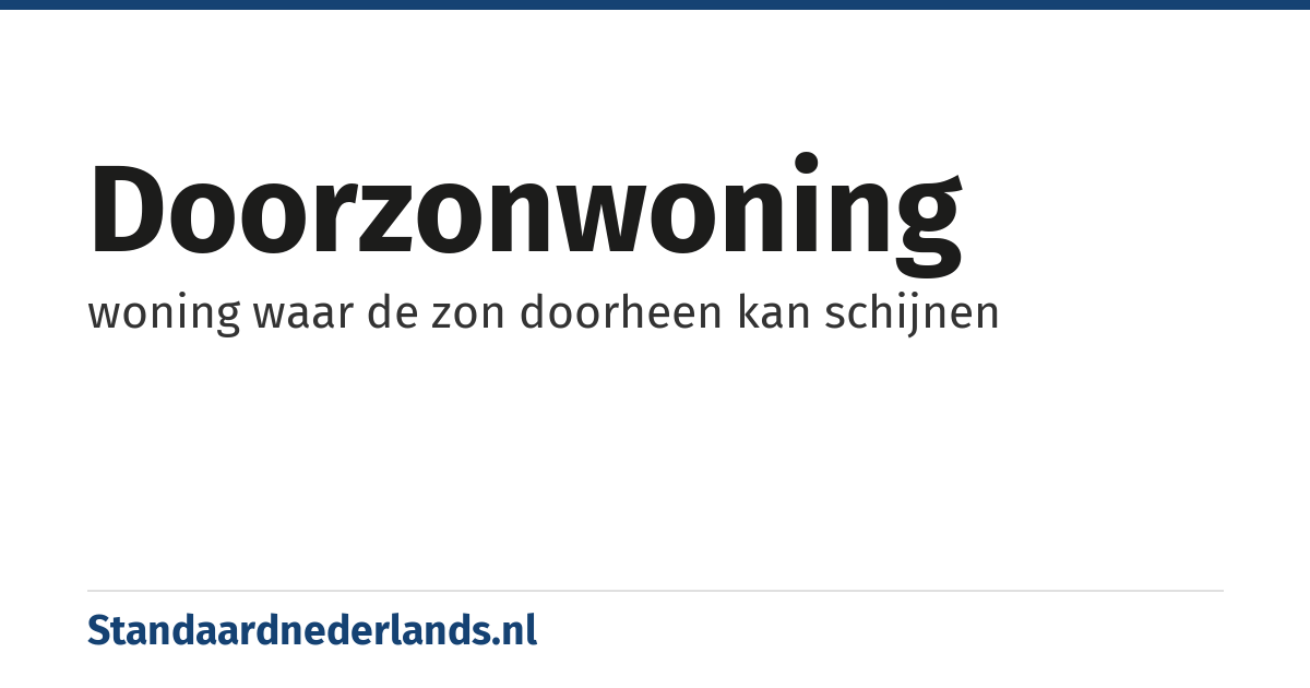 doorzonwoning: woning waar de zon doorheen kan schijnen