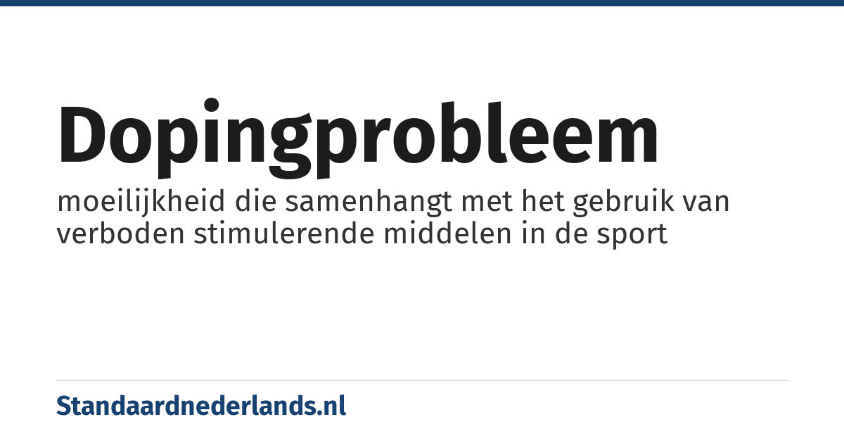 dopingprobleem: moeilijkheid die samenhangt met het gebruik van verboden stimulerende middelen in de sport