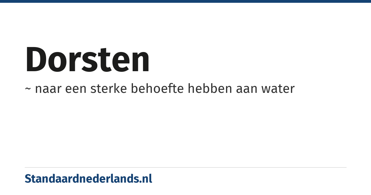 dorsten: ~ naar een sterke behoefte hebben aan water