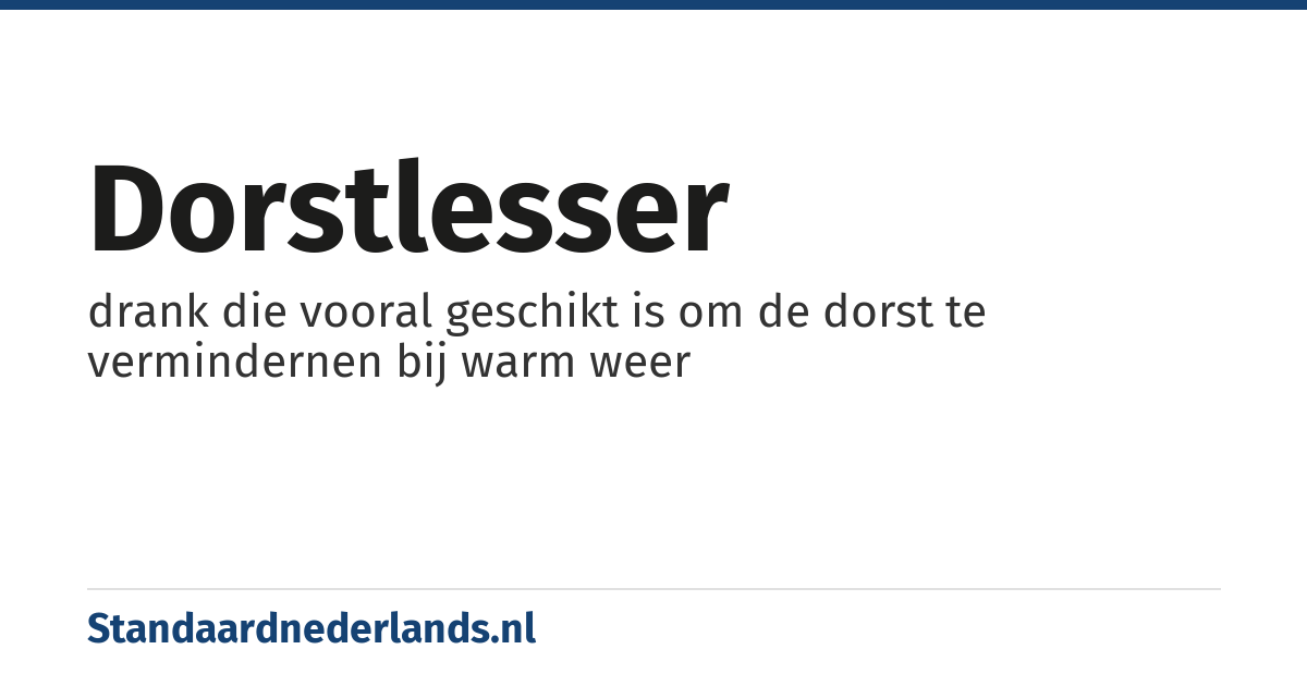 dorstlesser: drank die vooral geschikt is om de dorst te vermindernen bij warm weer