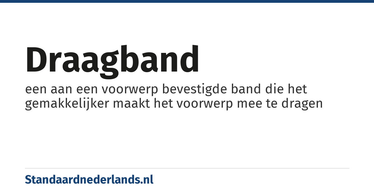 draagband: een aan een voorwerp bevestigde band die het gemakkelijker maakt het voorwerp mee te dragen