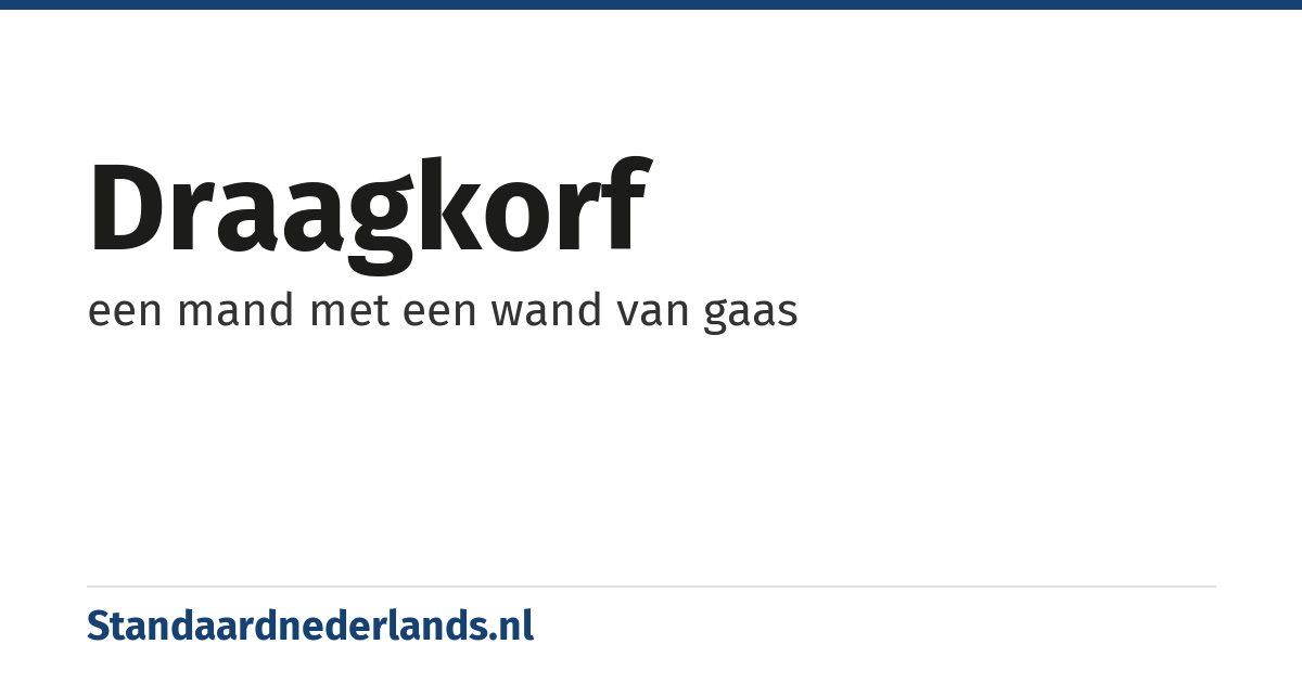 draagkorf: een mand met een wand van gaas