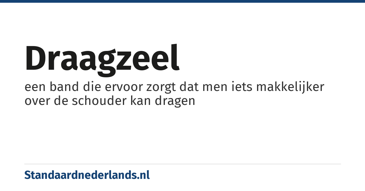 draagzeel: een band die ervoor zorgt dat men iets makkelijker over de schouder kan dragen