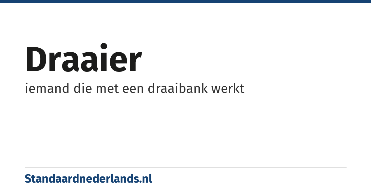 draaier: iemand die met een draaibank werkt
