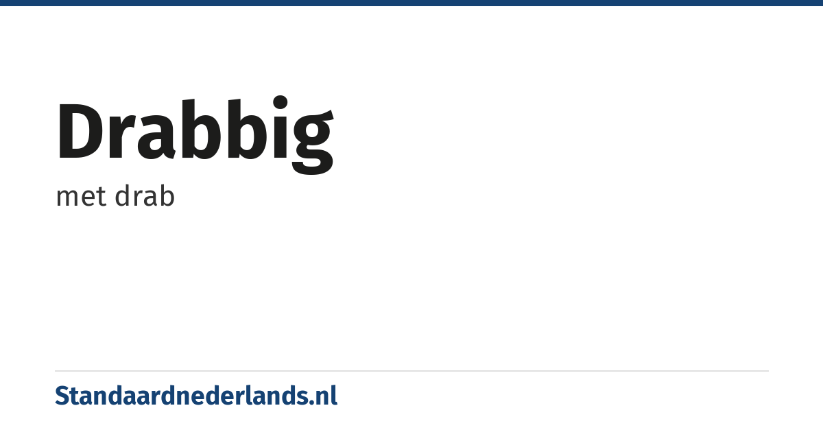 drabbig: met drab