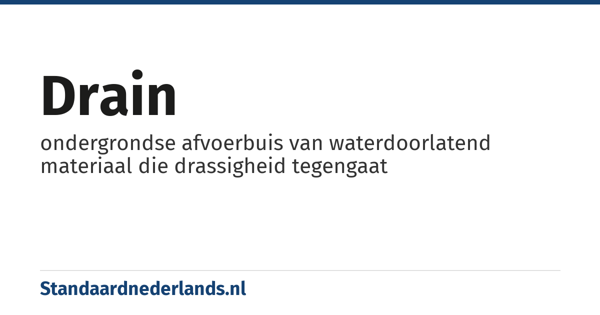 drain: ondergrondse afvoerbuis van waterdoorlatend materiaal die drassigheid tegengaat