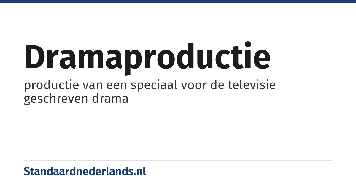 dramaproductie: productie van een speciaal voor de televisie geschreven drama