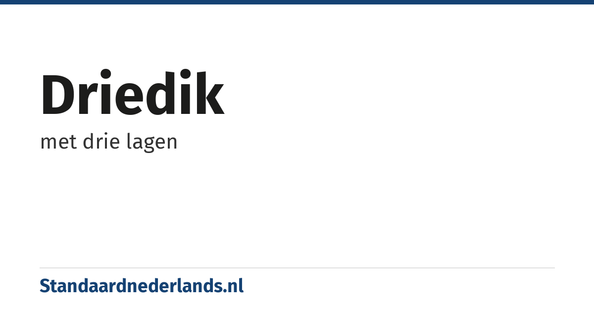 driedik: met drie lagen