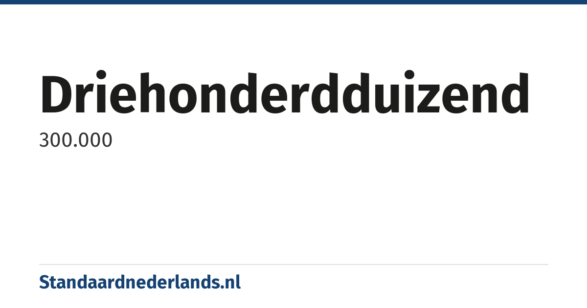 driehonderdduizend: 300.000