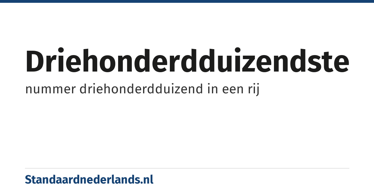 driehonderdduizendste: nummer driehonderdduizend in een rij