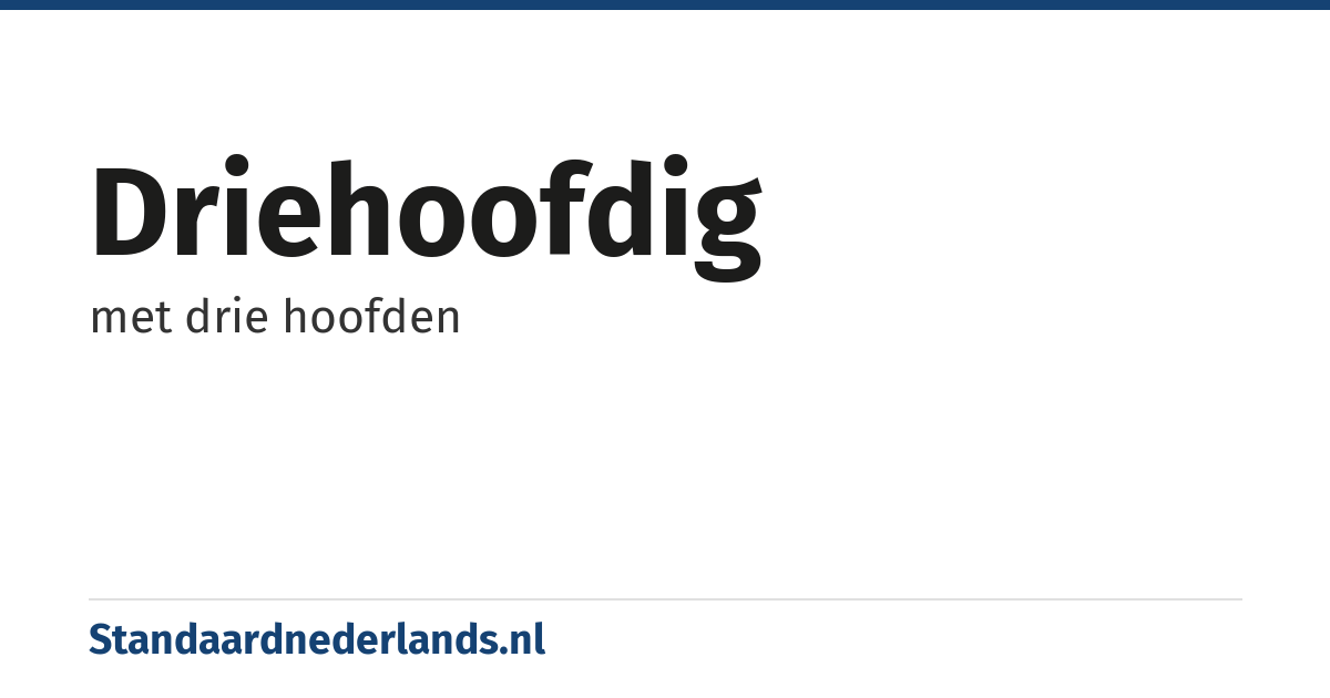 driehoofdig: met drie hoofden