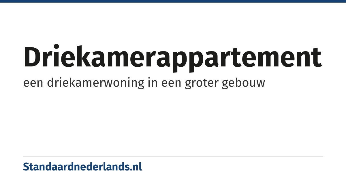 driekamerappartement: een driekamerwoning in een groter gebouw