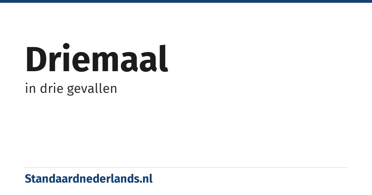 driemaal: in drie gevallen