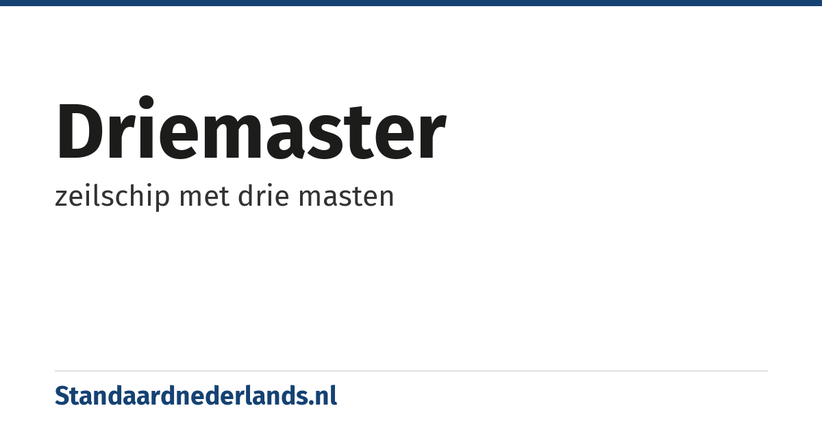 driemaster: zeilschip met drie masten