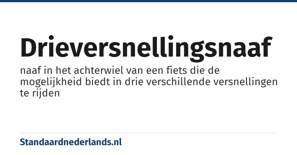 drieversnellingsnaaf: naaf in het achterwiel van een fiets die de mogelijkheid biedt in drie verschillende versnellingen te rijden