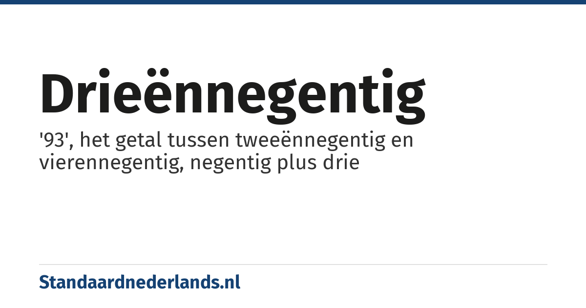 drieënnegentig: '93', het getal tussen tweeënnegentig en vierennegentig, negentig plus drie