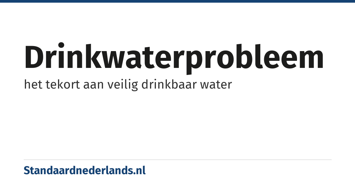 drinkwaterprobleem: het tekort aan veilig drinkbaar water