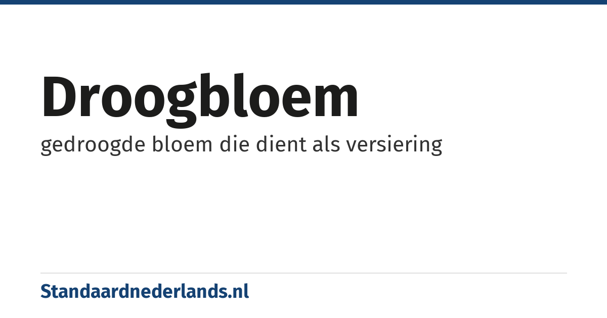 droogbloem: gedroogde bloem die dient als versiering