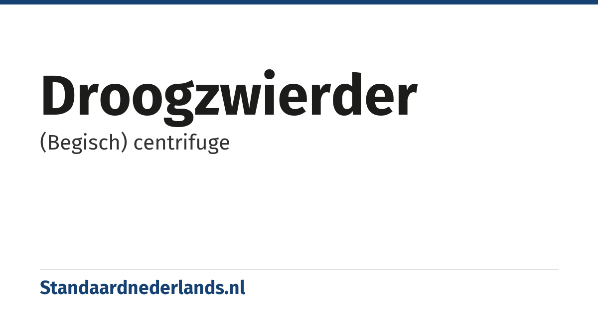 droogzwierder: (Begisch) centrifuge