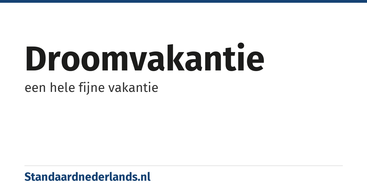 droomvakantie: een hele fijne vakantie