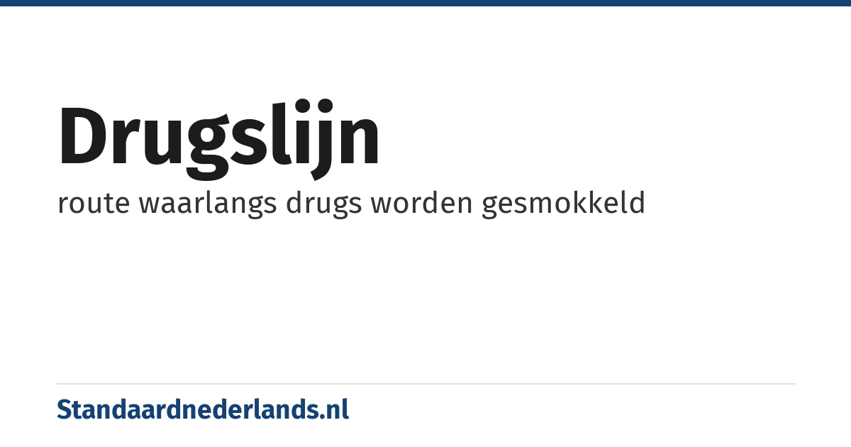 drugslijn: route waarlangs drugs worden gesmokkeld