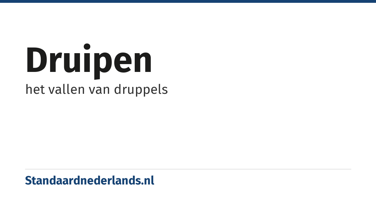 druipen: het vallen van druppels