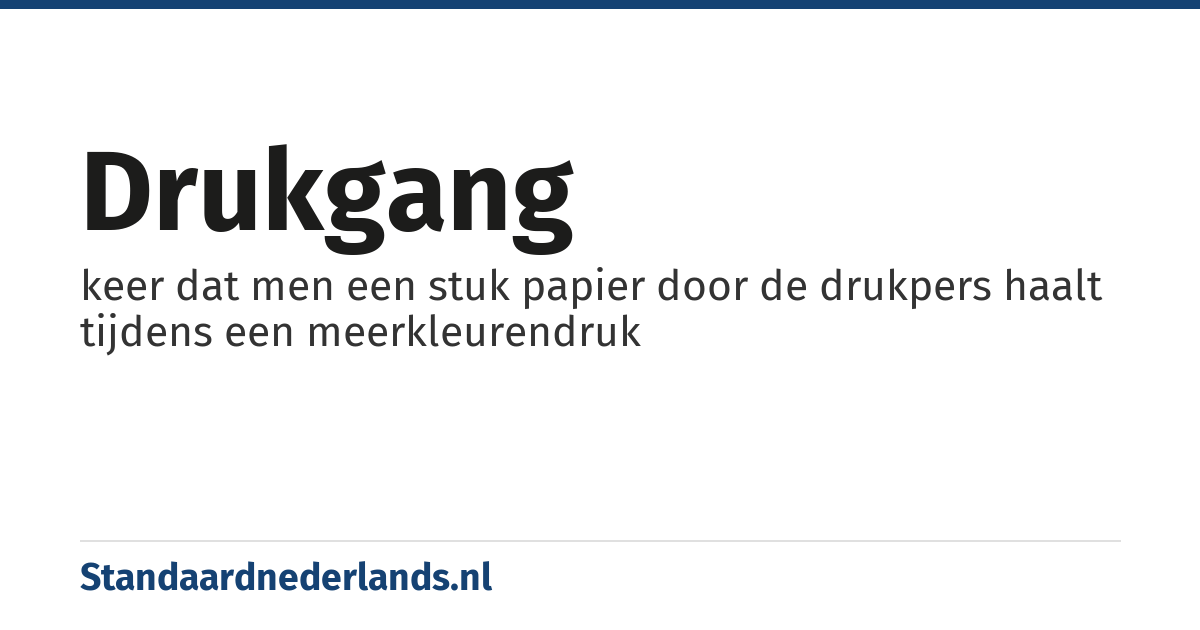 drukgang: keer dat men een stuk papier door de drukpers haalt tijdens een meerkleurendruk