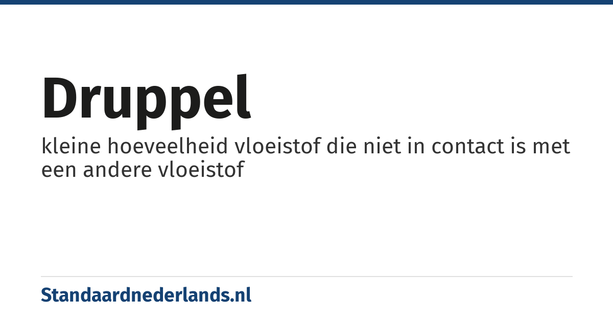 druppel: kleine hoeveelheid vloeistof die niet in contact is met een andere vloeistof