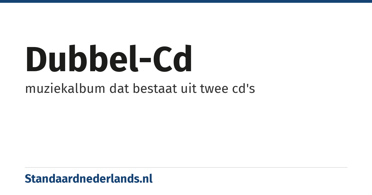 dubbel-cd: muziekalbum dat bestaat uit twee cd's