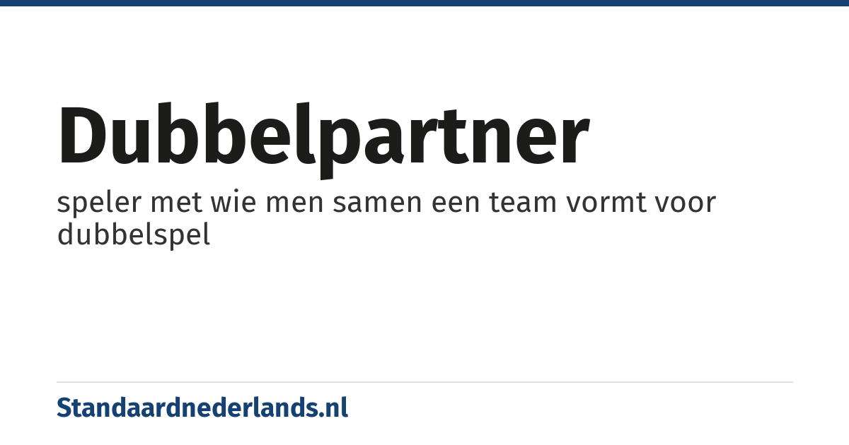 dubbelpartner: speler met wie men samen een team vormt voor dubbelspel