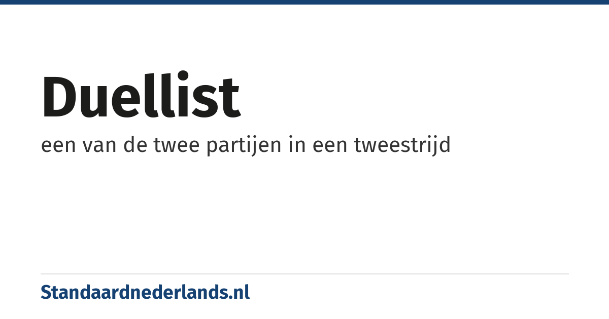 duellist: een van de twee partijen in een tweestrijd