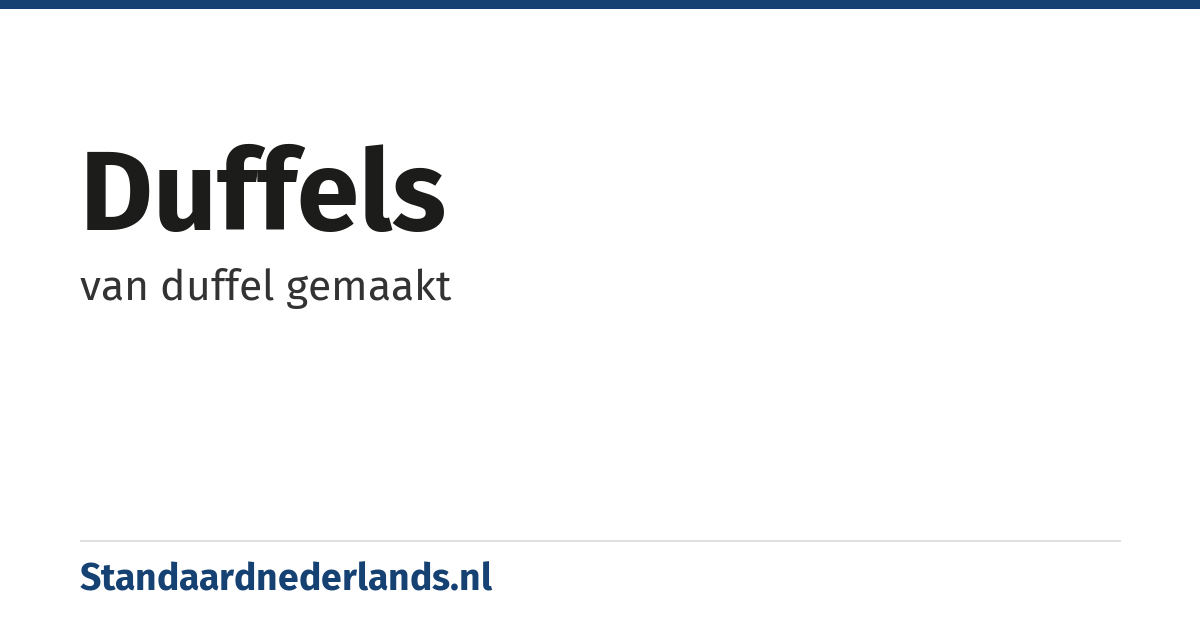 duffels: van duffel gemaakt