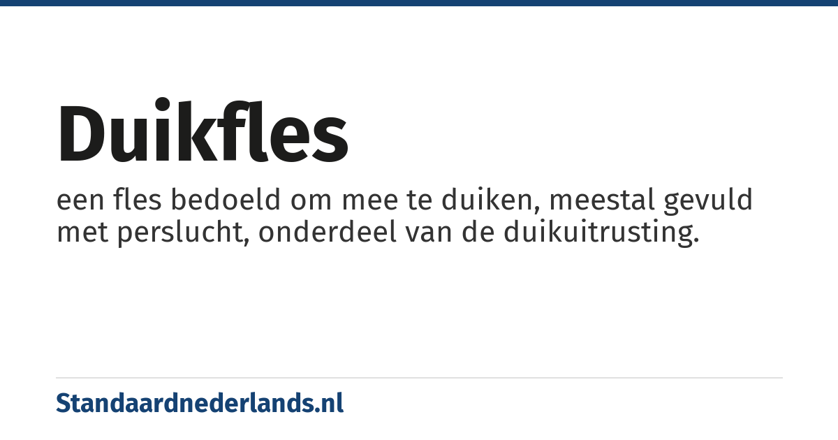 duikfles: een fles bedoeld om mee te duiken, meestal gevuld met perslucht, onderdeel van de duikuitrusting.