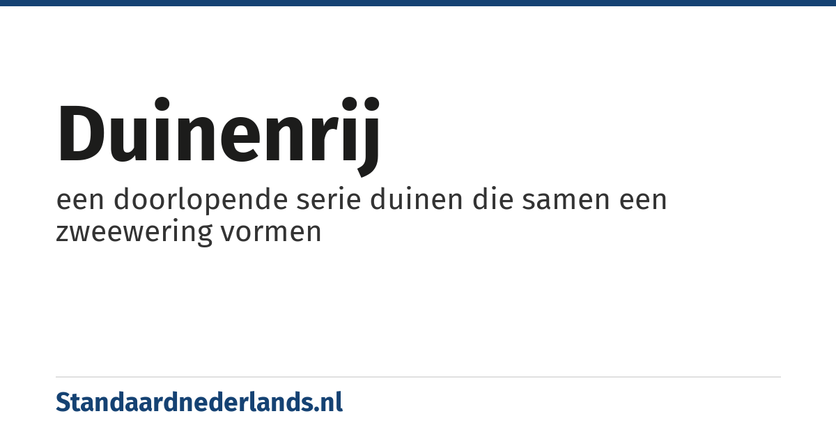duinenrij: een doorlopende serie duinen die samen een zweewering vormen