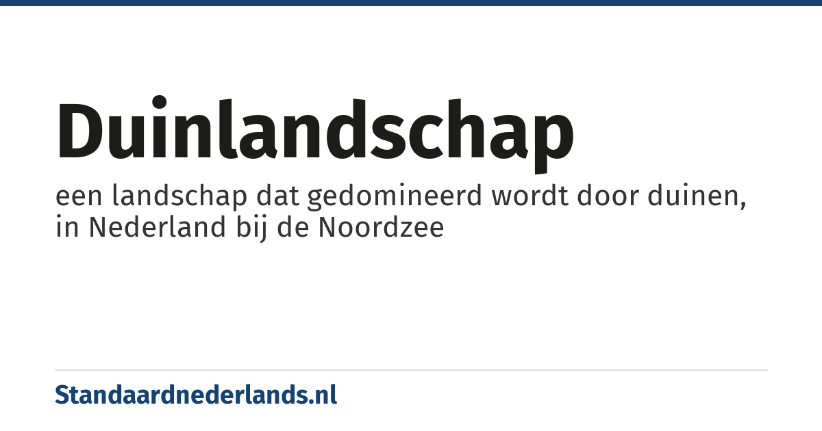 duinlandschap: een landschap dat gedomineerd wordt door duinen, in Nederland bij de Noordzee