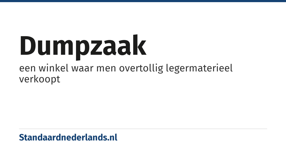dumpzaak: een winkel waar men overtollig legermaterieel verkoopt