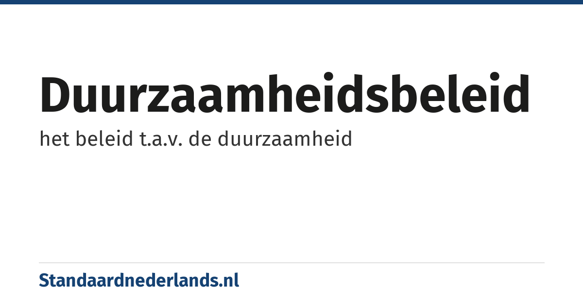 duurzaamheidsbeleid: het beleid t.a.v. de duurzaamheid